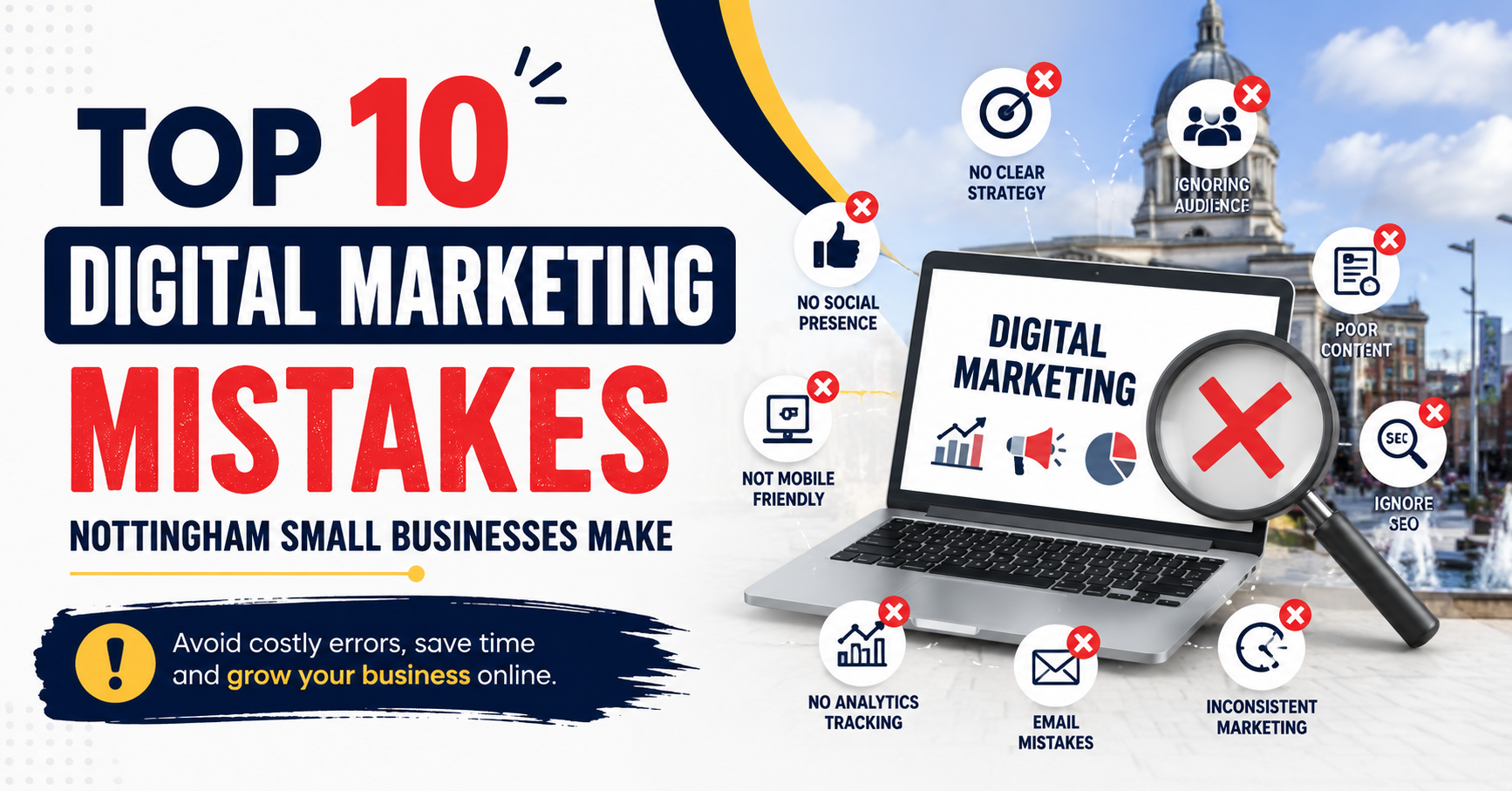 Top 10 Digital Marketing Mistakes Nottingham Small Businesses Make in 2026